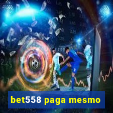 bet558 paga mesmo